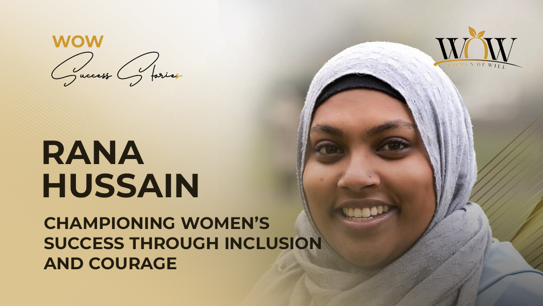 Rana Hussain: Championing Women’s Success