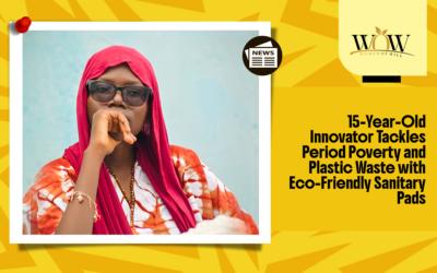 15-Year-Old Innovator Tackles Period Poverty and Plastic Waste with Eco-Friendly Sanitary Pads
